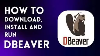 ​How to DOWNLOAD, INSTALL and RUN DBeaver on Windows 