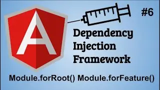 #6 Angular dependency injection framework. Module forRoot forChild forFeature