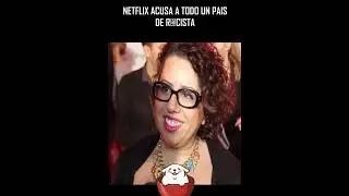 Netflix acusa a todo un país de R@ClSTA