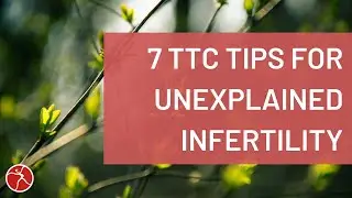 Conquer Unexplained Infertility with These 7 Tips