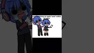 like bro 😭💅 #gacha #edits #funnyaf #capcut