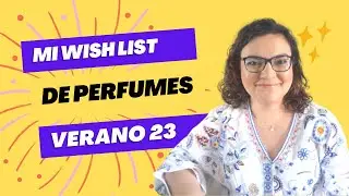 Mi wish list de perfumes para el verano 2023☀️🏖️