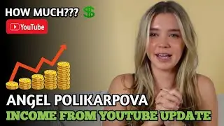 Angel Polikarpova Income from Youtube Update 2025