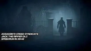 Assassin's Creed Syndicate // Jack The Ripper DLC Speedrun in 39:42