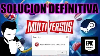 Solucion Error steam Aplicacion Load Error 0000065432 Multiversus
