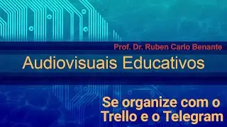 Se organize com o Trello e o Telegram | Audiovisual