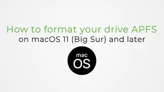 How to format your drive APFS on macOS 11 Big Sur and later