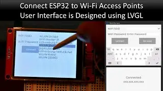 Connect ESP32 with Wi-Fi Access Point (User Interface Developed Using LVGL) 