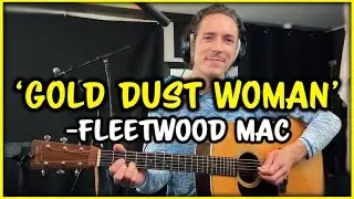 Fleetwood Mac - 'Gold Dust Woman' Acoustic Cover