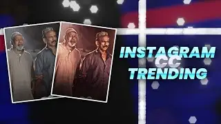 INSTAGRAM TRENDING CC || XML/PRESET || N777