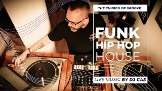 Hip hop, house, scratch by Dj Cas @TheChurchOfGroove