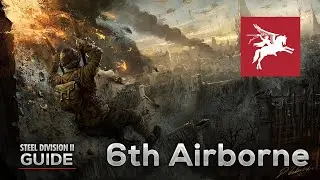 Steel Division 2. 6th Airborne - разбор дивизии для игры 1x1