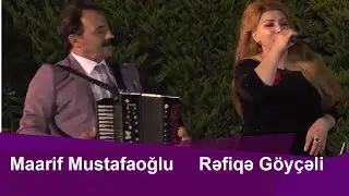 Rəfiqə Göyçəli və Maarif Mustafaoğlundan super seçmə  musiqilər