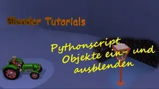 Blender Game Engine Objekte ausblenden mit Pythonscript