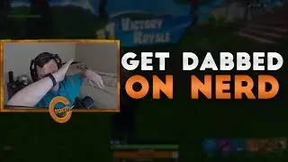 Dabbing On Nerds | Fortnite Battle Royale