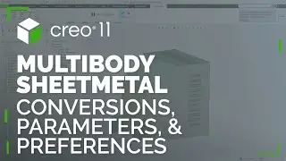 Multibody Sheetmetal: Conversion Workflows and Sheetmetal Parameters and Preferences | Creo 11