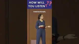 How will you listen?