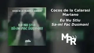Mariano x Cocos de la Calarasi - Eu nu stiu sa-mi fac dusmani | 1 Ora