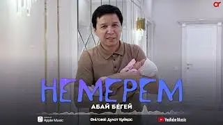 Абай Бегей - Немерем / ARIDAI