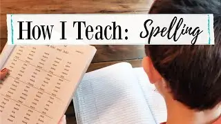 How To Teach Spelling || Homeschool Mom Tips
