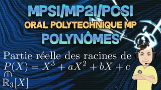 [MPSI/MP2I/PCSI] Polynômes - exo corrigé X-ENS MP (critère de Routh-Hurwitz pour le degré 3)