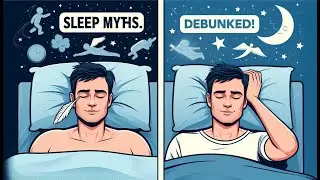 Sleep Myths: Busted (The Truth About Sleep)
