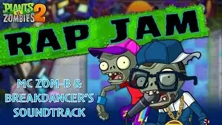PvZ 2: Music - MC Zom-B/Breakdancer Zombie's Theme (Rap Jam)