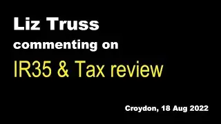 Liz Truss commenting on IR35 & her tax review, 18th August 2022