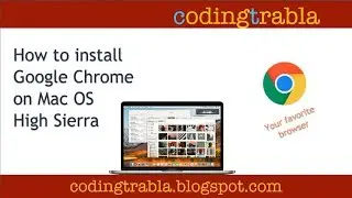 How to install Google Chrome on Mac OS High Sierra byAM