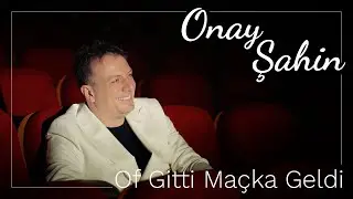Onay Şahin - Of Gitti Maçka Geldi