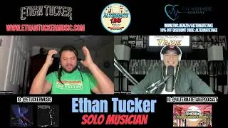 Solo Musician Ethan Tucker - Full Interview