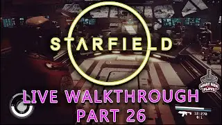 Starfield - Live Walkthrough Part 26 - New Bethesda Open World Space RPG - 1000+ Planets