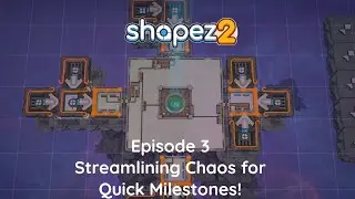 Shapez 2 Episode 3 - Streamlining Chaos for Quick Milestones!