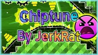 Chiptune (By JerkRat) | Geometry Dash 2.11