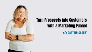 Turning Prospects into Customers with a Marketing Funnel