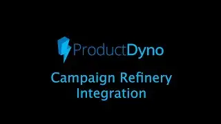ProductDyno - Campaign Refinery Integration
