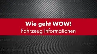 Wie geht WOW! – Fahrzeug Informationen | WOW! Würth Online World