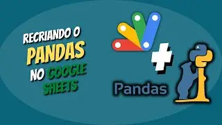 MEU PANDINHAS - Recriando o Pandas no GAS - Seleção de Coluna pelo Nome no Google Apps Script - Pt.1