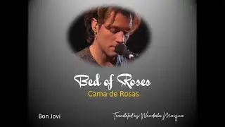 Bon Jovi -  Bed of Roses (Cama de Rosas)