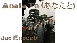 Anata To (あなたと) - (Japan music video)