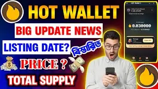 Hot Wallet Mining New Big Good News 🤑 | Hot Coin Listing Date & Listing Price Full Details