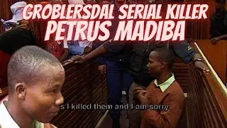 Petrus Madiba - The Groblersdal Serial Killer