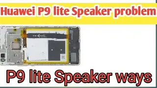 Huawei P9 lite Speaker ways||Huawei P9 lite Speaker problem solution||Imran Academy