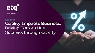 Quality Impacts Business: Driving Bottom Line Success through Quality