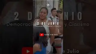 2 de Junio: Democracia, Fantasmas y Clasismo #canal6dejulio