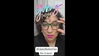 😏💄✨Cómo no ser fea en 3 mins - TUESDAY