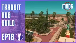 Transit Hub Build - San Imperial Series - EP 18