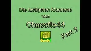 Lustige Momente von Chaosflo44 || Part 2