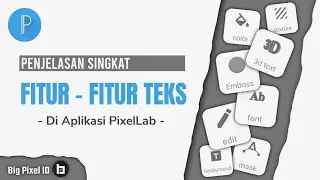 Penjelasan Singkat | Fungsi Fitur - Fitur Teks di Aplikasi PixelLab bagi Pemula