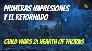 GW2: Hearth of Thorns,  Vistazo al Retornado nivel 80